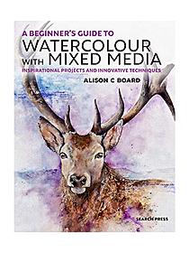 Search Press A Beginner's Guide to Watercolour with Mixed Media